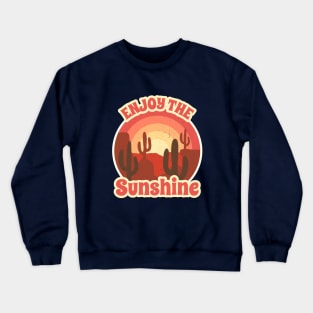 Enjoy The Sunshine / Retro Design / Camping Lovers / Desert / Cactus Crewneck Sweatshirt